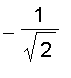 -1/sqrt(2)